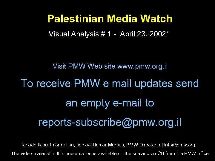 Palestinian Media Watch Visual Analysis # 1 - April 23, 2002* Visit PMW Web