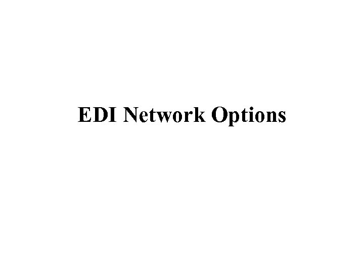 EDI Network Options 