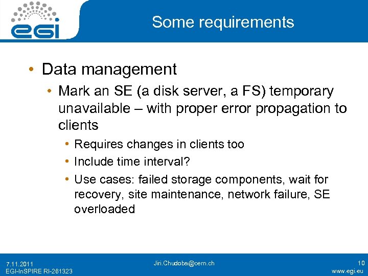 Some requirements • Data management • Mark an SE (a disk server, a FS)