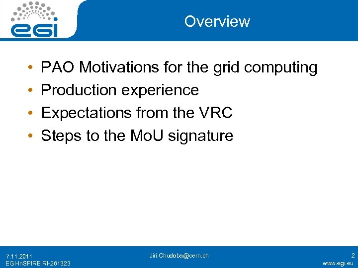 Overview • • PAO Motivations for the grid computing Production experience Expectations from the