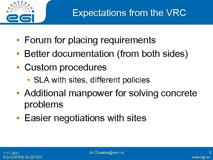 Expectations from the VRC • Forum for placing requirements • Better documentation (from both