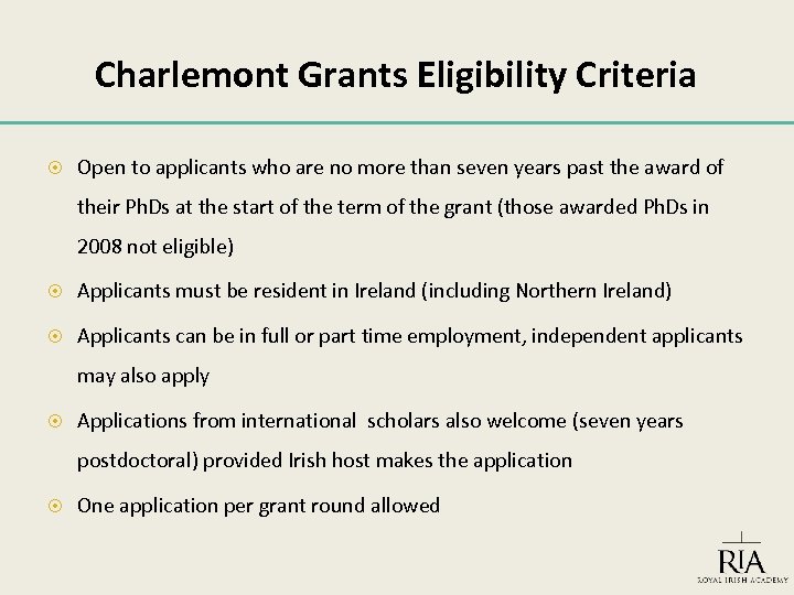 Charlemont Grants Eligibility Criteria Open to applicants who are no more than seven years