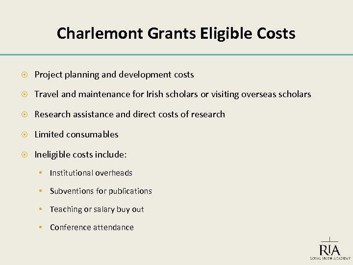Charlemont Grants Eligible Costs Project planning and development costs Travel and maintenance for Irish