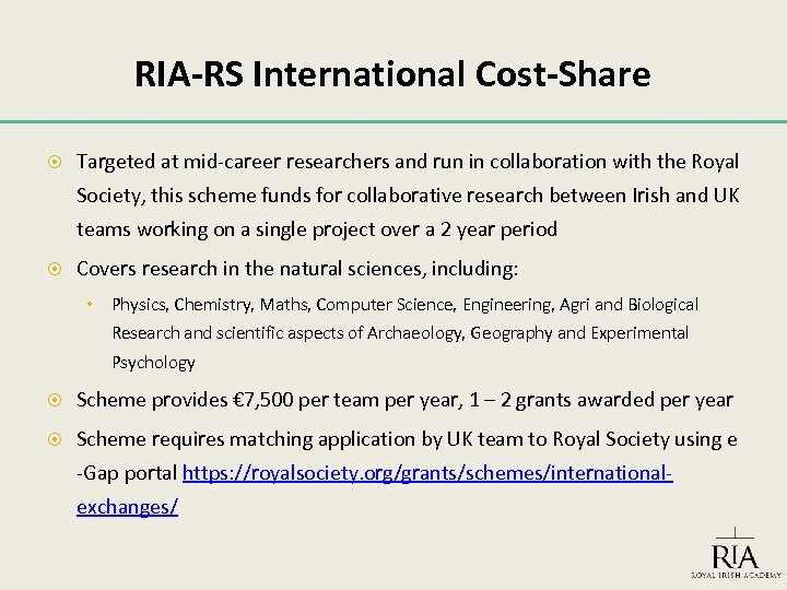RIA-RS International Cost-Share Targeted at mid-career researchers and run in collaboration with the Royal