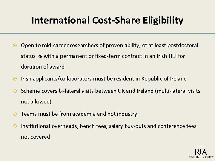 International Cost-Share Eligibility Open to mid-career researchers of proven ability, of at least postdoctoral