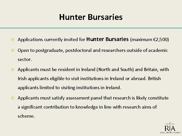 Hunter Bursaries Applications currently invited for Hunter Bursaries (maximum € 2, 500) Open to