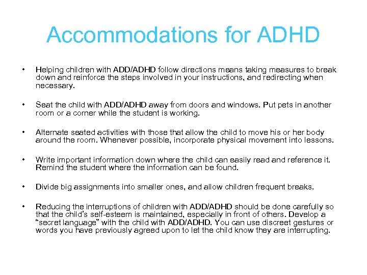 Accommodations for ADHD • Helping children with ADD/ADHD follow directions means taking measures to