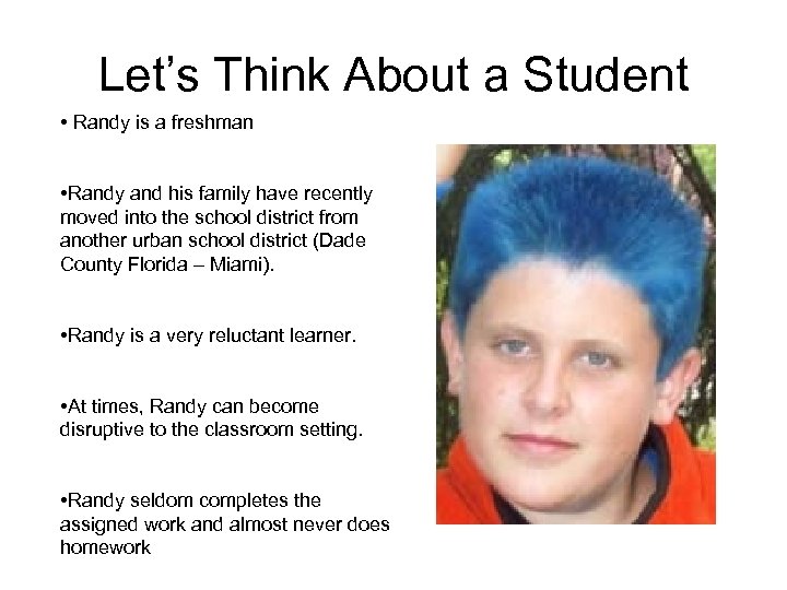 Let’s Think About a Student • Randy is a freshman • Randy and his