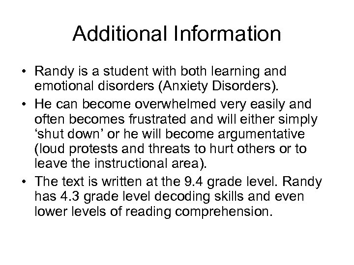 Additional Information • Randy is a student with both learning and emotional disorders (Anxiety