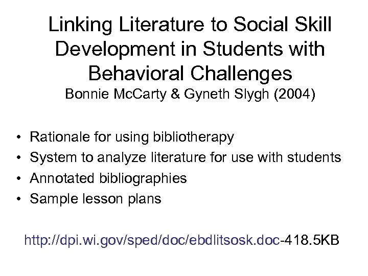 Linking Literature to Social Skill Development in Students with Behavioral Challenges Bonnie Mc. Carty