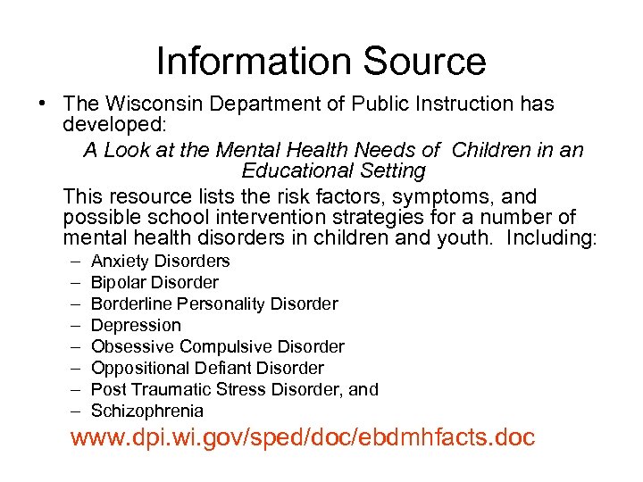 Information Source • The Wisconsin Department of Public Instruction has developed: A Look at