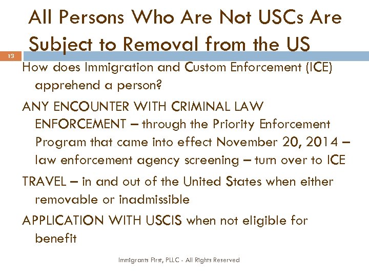 13 All Persons Who Are Not USCs Are Subject to Removal from the US