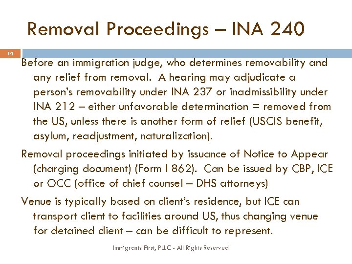 Removal Proceedings – INA 240 14 Before an immigration judge, who determines removability and