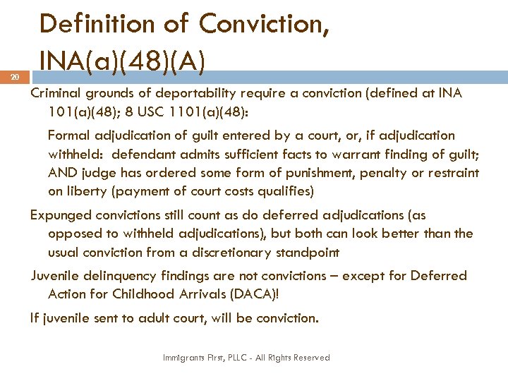 20 Definition of Conviction, INA(a)(48)(A) Criminal grounds of deportability require a conviction (defined at