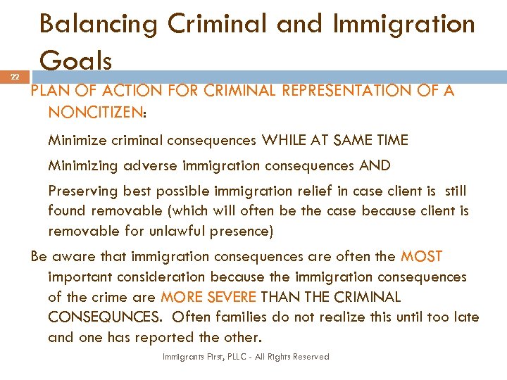22 Balancing Criminal and Immigration Goals PLAN OF ACTION FOR CRIMINAL REPRESENTATION OF A