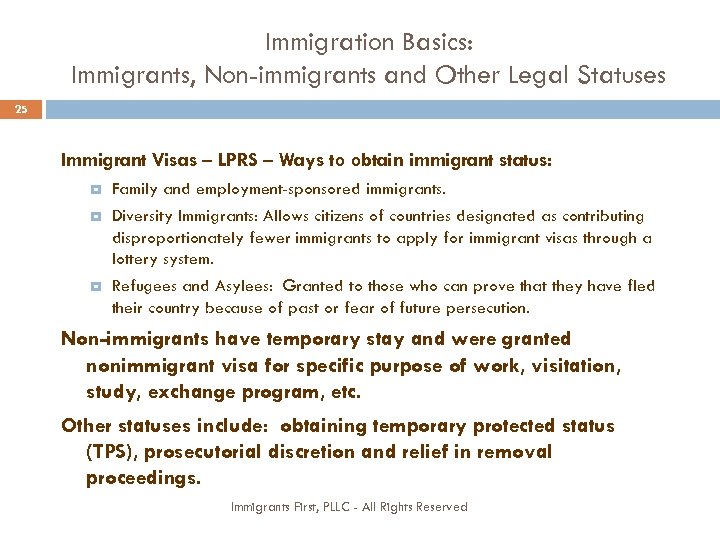 Immigration Basics: Immigrants, Non-immigrants and Other Legal Statuses 25 Immigrant Visas – LPRS –