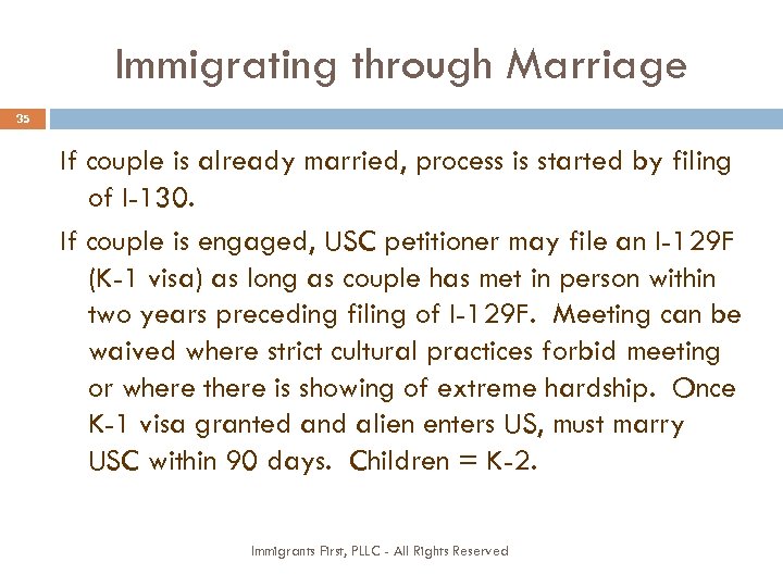 Immigrating through Marriage 35 If couple is already married, process is started by filing