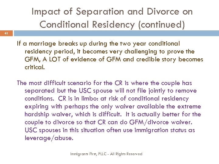 Impact of Separation and Divorce on Conditional Residency (continued) 41 If a marriage breaks