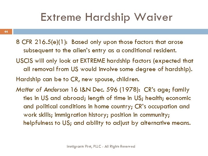 Extreme Hardship Waiver 44 8 CFR 216. 5(e)(1): Based only upon those factors that