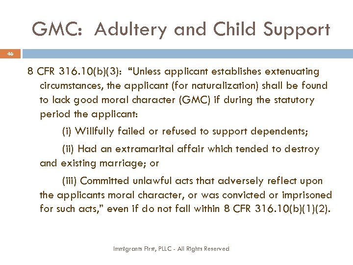 GMC: Adultery and Child Support 46 8 CFR 316. 10(b)(3): “Unless applicant establishes extenuating