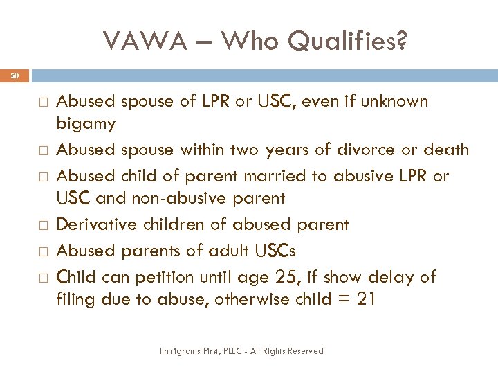 VAWA – Who Qualifies? 50 Abused spouse of LPR or USC, even if unknown