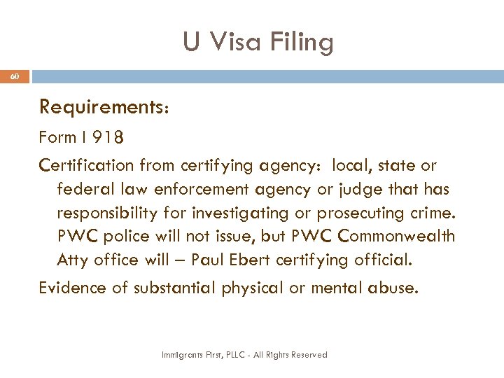 U Visa Filing 60 Requirements: Form I 918 Certification from certifying agency: local, state