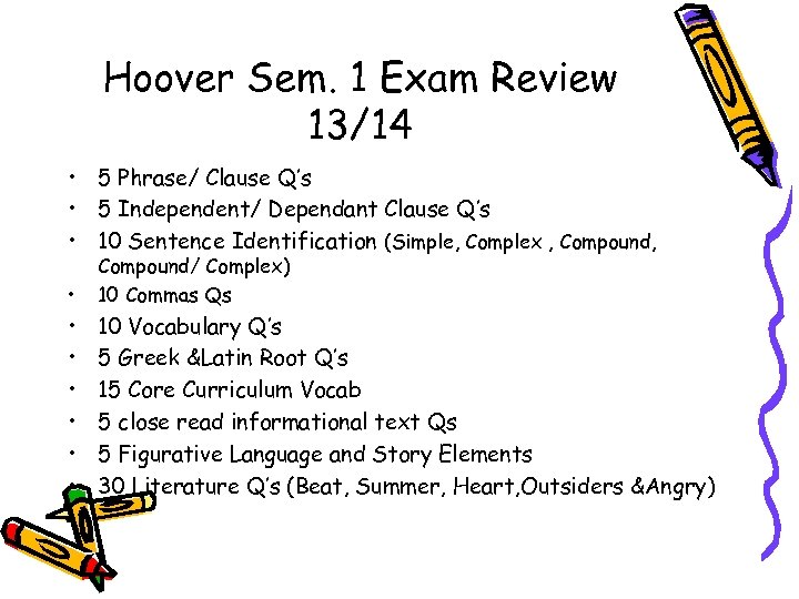 Hoover Sem. 1 Exam Review 13/14 • 5 Phrase/ Clause Q’s • 5 Independent/