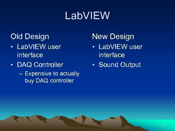 Lab. VIEW Old Design New Design • Lab. VIEW user interface • DAQ Controller