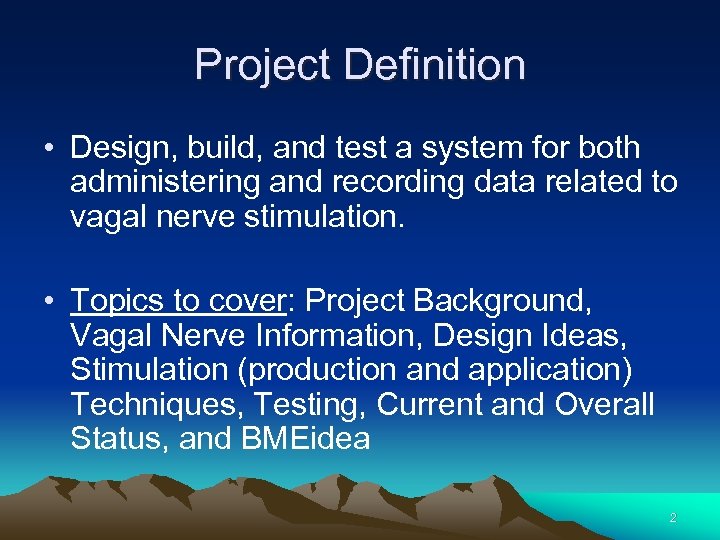 Project Definition • Design, build, and test a system for both administering and recording