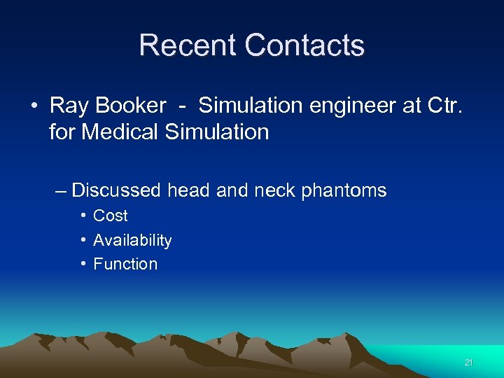 Recent Contacts • Ray Booker - Simulation engineer at Ctr. for Medical Simulation –
