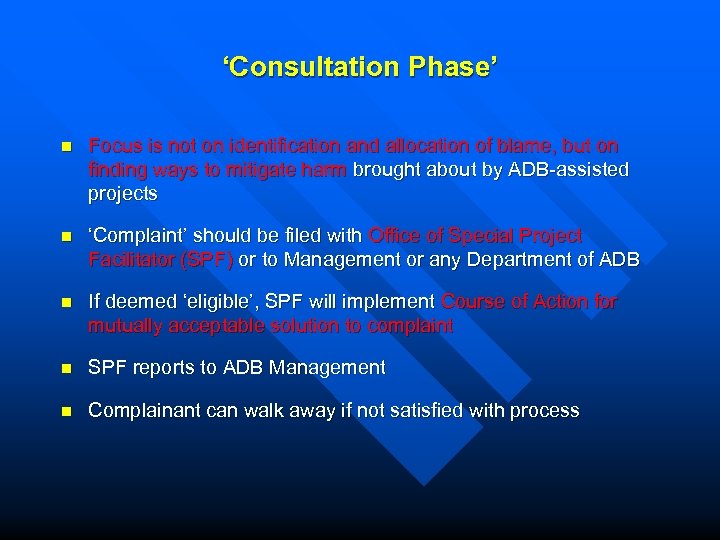 ‘Consultation Phase’ n Focus is not on identification and allocation of blame, but on