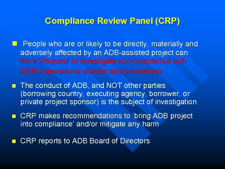 Compliance Review Panel (CRP) n People who are or likely to be directly, materially