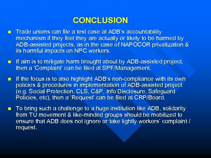 CONCLUSION n Trade unions can file a test case at ADB’s accountability mechanism if