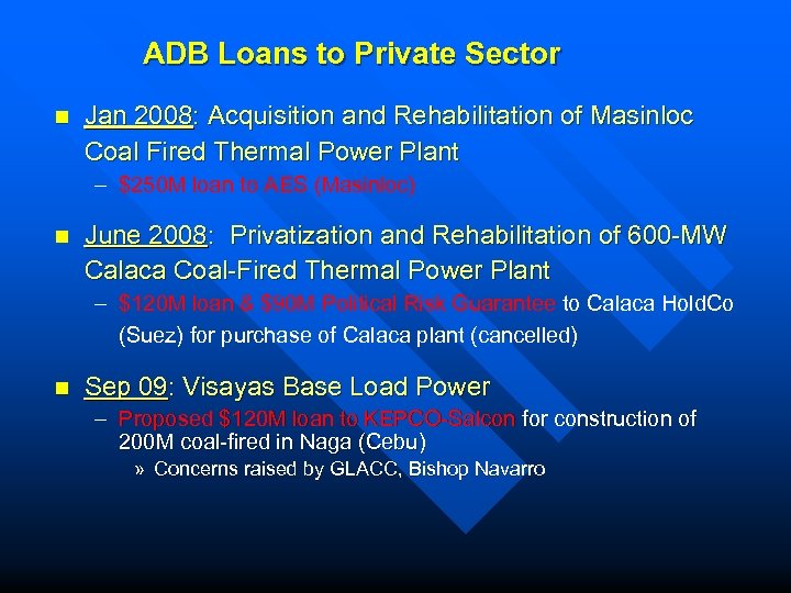 ADB Loans to Private Sector n Jan 2008: Acquisition and Rehabilitation of Masinloc Coal