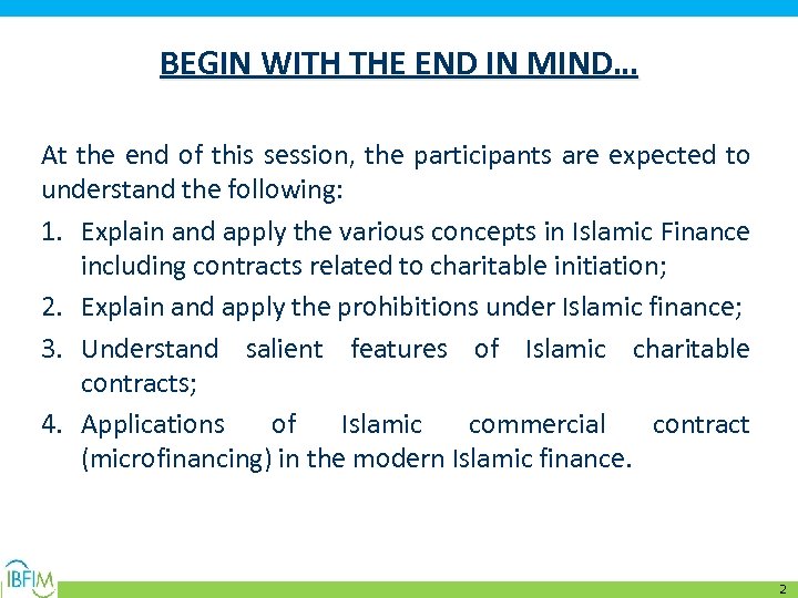 BEGIN WITH THE END IN MIND… At the end of this session, the participants