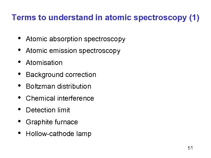 Terms to understand in atomic spectroscopy (1) • • • Atomic absorption spectroscopy Atomic
