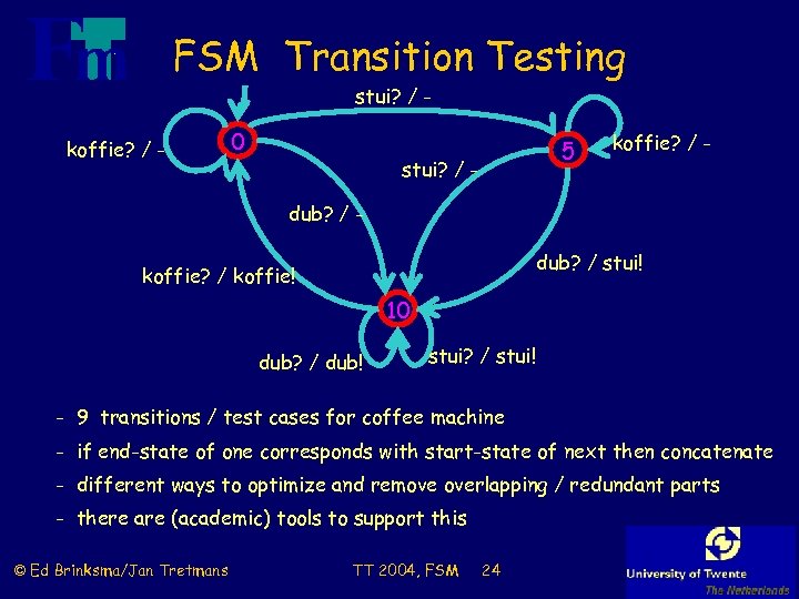 FSM Transition Testing stui? / - koffie? / - 0 5 stui? / -