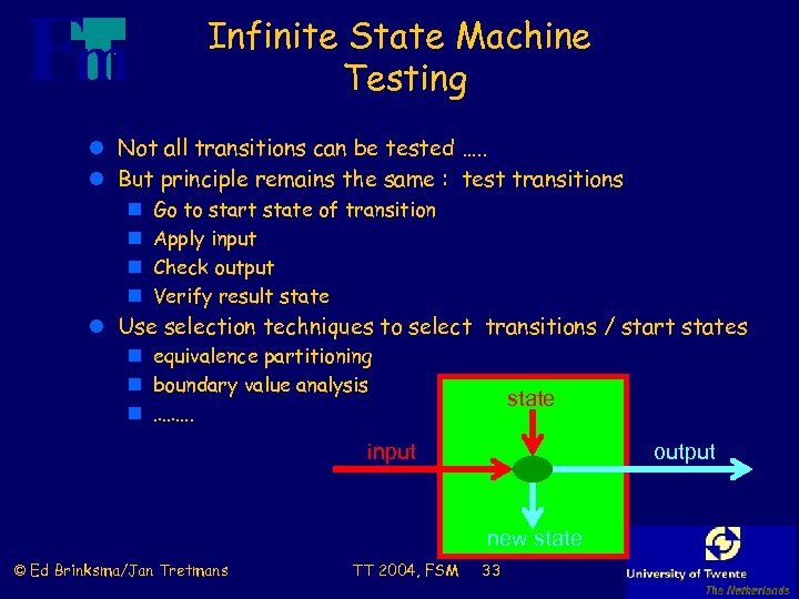 Infinite State Machine Testing l Not all transitions can be tested …. . l