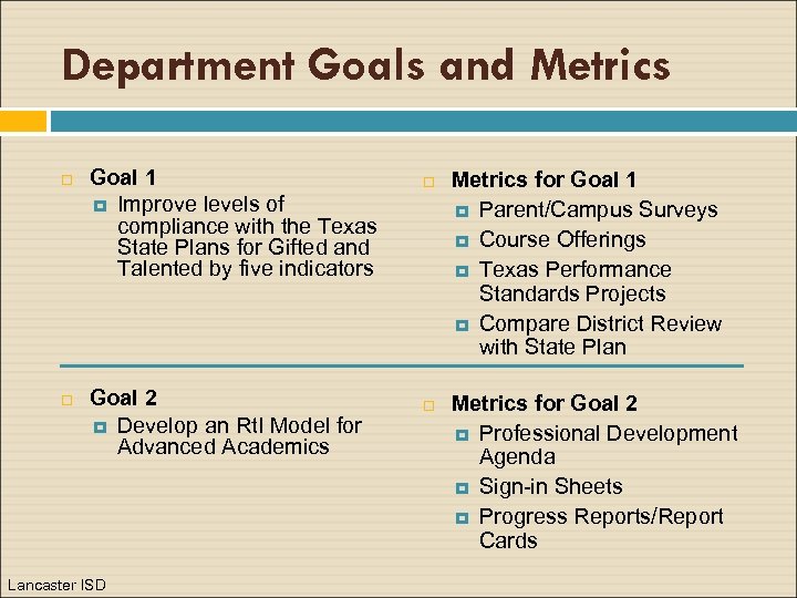 Department Goals and Metrics Goal 1 Improve levels of compliance with the Texas State