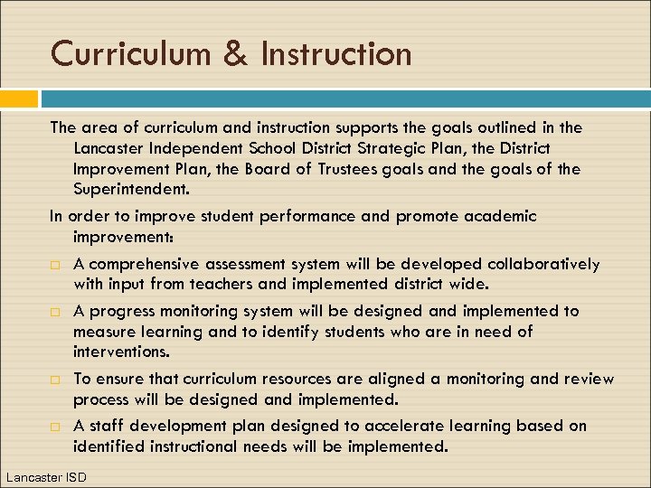 Curriculum & Instruction The area of curriculum and instruction supports the goals outlined in