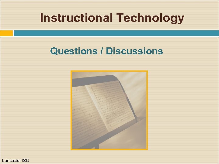 Instructional Technology Questions / Discussions Lancaster ISD 