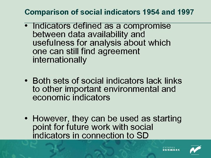 Comparison of social indicators 1954 and 1997 • Indicators defined as a compromise between