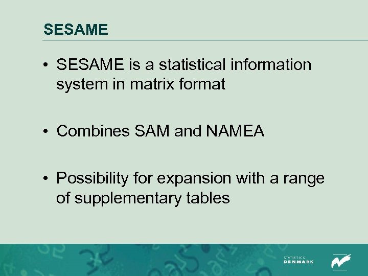 SESAME • SESAME is a statistical information system in matrix format • Combines SAM