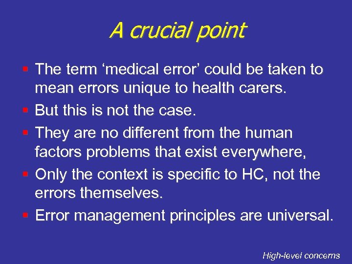A crucial point § The term ‘medical error’ could be taken to mean errors