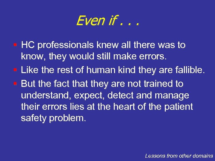 Even if. . . § HC professionals knew all there was to know, they