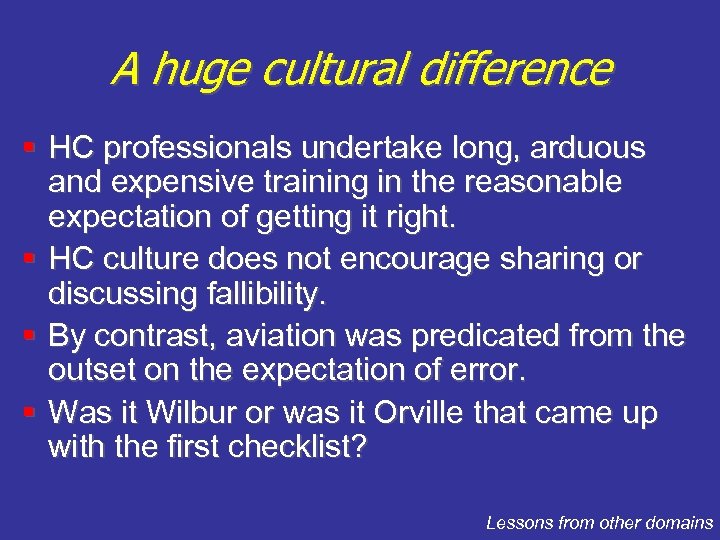 A huge cultural difference § HC professionals undertake long, arduous and expensive training in