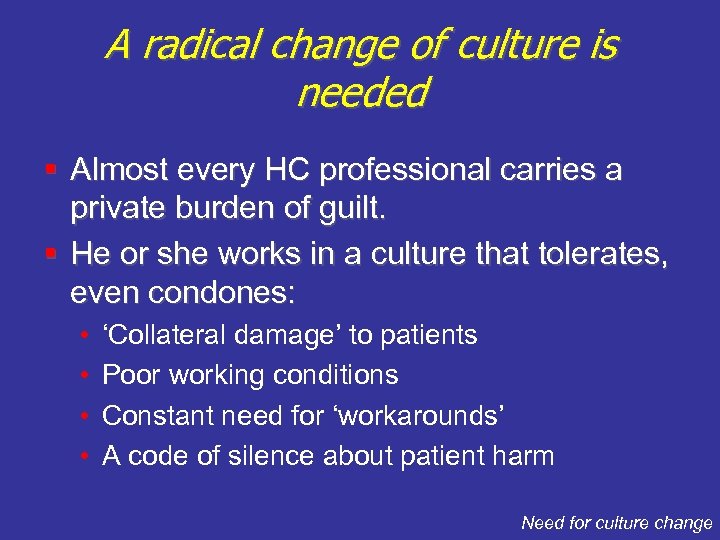 A radical change of culture is needed § Almost every HC professional carries a