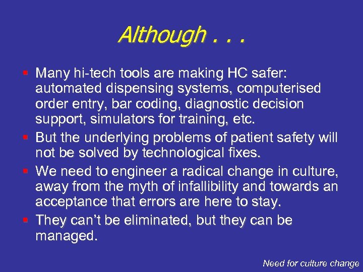 Although. . . § Many hi-tech tools are making HC safer: automated dispensing systems,