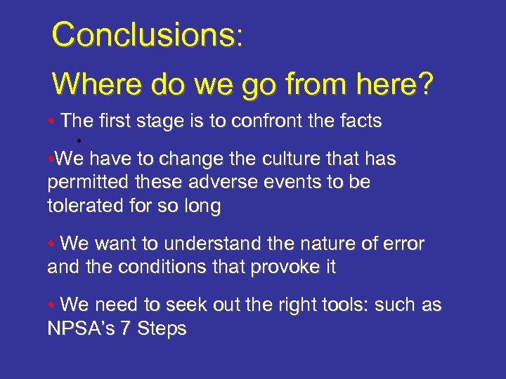 Conclusions: Where do we go from here? • The first stage is to confront