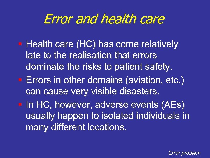 Error and health care § Health care (HC) has come relatively late to the